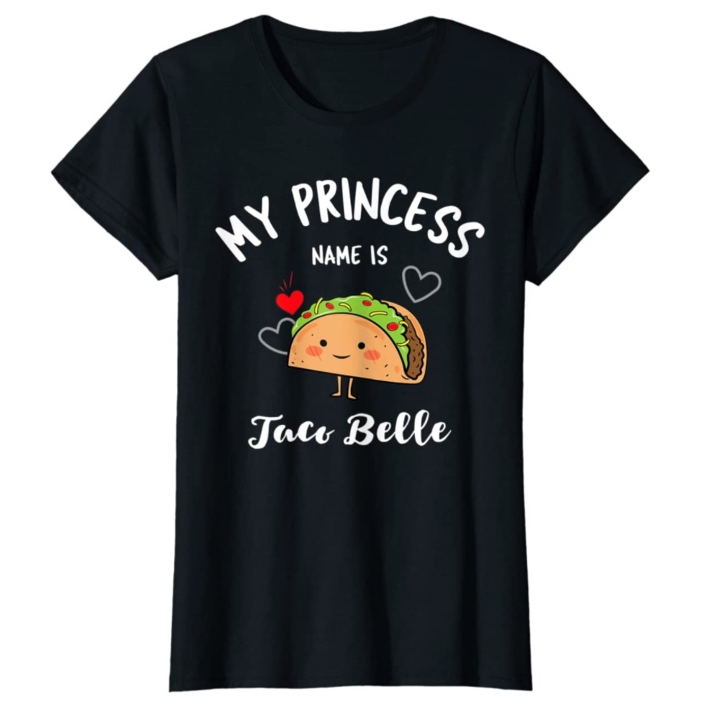 👑 🌮 My Princess Name Is Taco Belle Shirt – Cute Cinco De Mayo T-Shirt